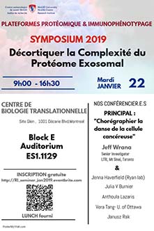 Symposium 2019 - Décortiquer la complexité du protéome exosomal (le 22 janvier 2019) Symposium 2019 - Décortiquer la complexité du protéome exosomal (le 22 janvier 2019)