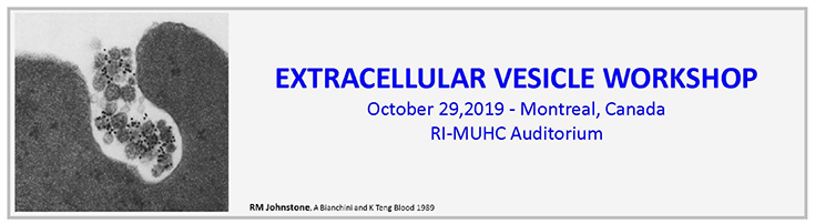 Extracellular Vesicles Workshop, Montreal, Canada (October 29, 2019) Extracellular Vesicles Workshop, Montreal, Canada (October 29, 2019)