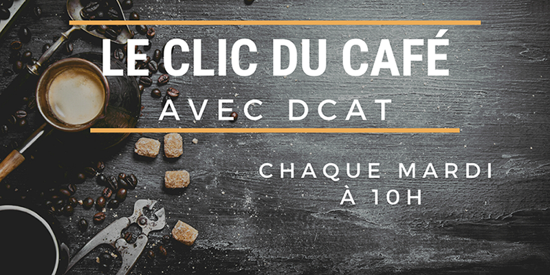 Le Clic du café avec DCAT Le Clic du café avec DCAT
